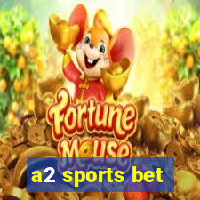 a2 sports bet